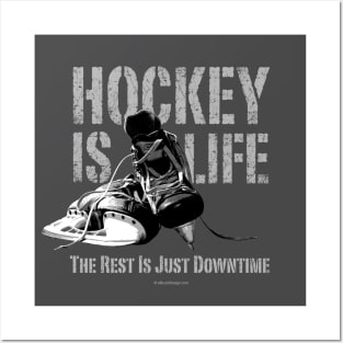 Hockey Is Life Posters and Art